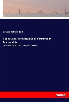 The Founders of Maryland as Portrayed in Manuscripts - Neill, Edward Duffield