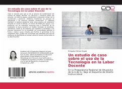 Un estudio de caso sobre el uso de la Tecnología en la Labor Docente - Gómez Angulo, Enriqueta