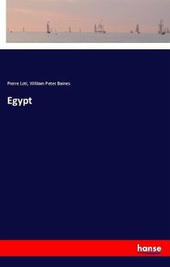 Egypt - Loti, Pierre;Baines, William Peter