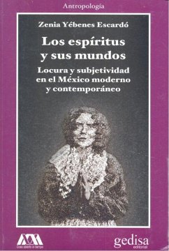 Cover Los espíritus y sus mundos : locura y subjetividad en el México moderno y contemporáneo