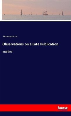 Observations on a Late Publication - Anonym