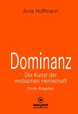 Dominanz - Die Kunst der erotischen Herrschaft   Erotischer Ratgeber (eBook, ePUB)