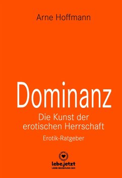 Dominanz - Die Kunst der erotischen Herrschaft   Erotischer Ratgeber (eBook, ePUB) - Hoffmann, Arne