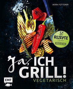 Ja, ich grill! - Vegetarisch (eBook, ePUB) - Fütterer, Mora