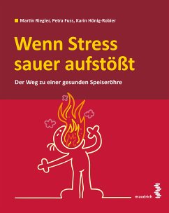 Wenn Stress sauer aufstößt (eBook, PDF) - Riegler, Martin; Fuss, Petra; Hönig-Robier, Karin