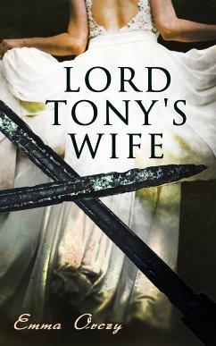 Lord Tony's Wife (eBook, ePUB) - Orczy, Emma