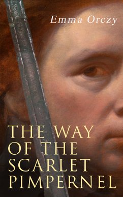 The Way of the Scarlet Pimpernel (eBook, ePUB) - Orczy, Emma