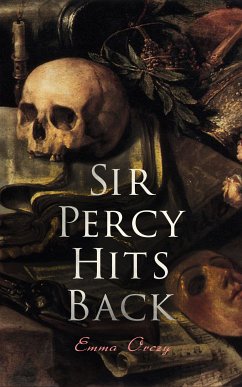 Sir Percy Hits Back (eBook, ePUB) - Orczy, Emma