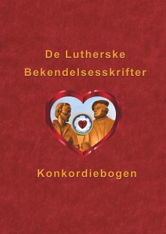 De Lutherske Bekendelsesskrifter (eBook, ePUB)