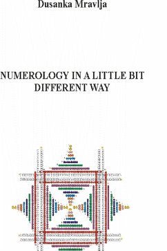 Numerology In a Little Bit Different Way (Some Fragments from a Magical Forest of Symbols - About Numbers and Energies) (eBook, ePUB) - Mravlja, Dusanka