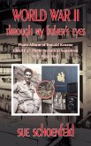World War II Through My Father's Eyes: Photo Album of Donald Krasno, USAAF 4th Photo Technical Squadron, Italy 1944-1945 (eBook, ePUB)