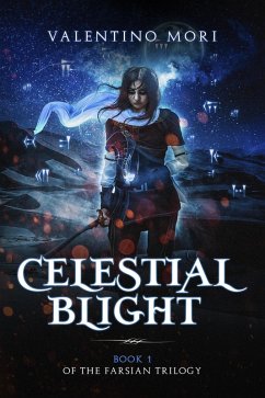 Celestial Blight (The Farsian Trilogy, #1) (eBook, ePUB) - Mori, Valentino