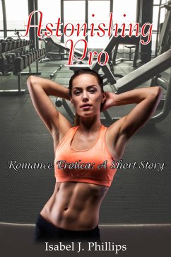 Cover Astonishing Pro (ROMANCE EROTICA, SHORT STORIES) (eBook, ePUB)