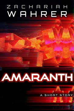 Amaranth: A Short Story (eBook, ePUB) - Wahrer, Zachariah