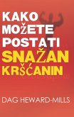 Kako mozete postati snazan krScanin (eBook, ePUB)