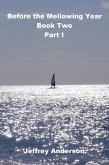 Before the Mellowing Year, Book Two, Part I (eBook, ePUB)