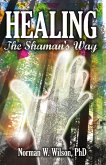 Healing - The Shaman's Way (eBook, ePUB)