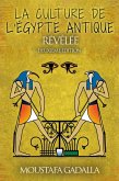 La Culture De L'Egypte Ancienne Révélée (eBook, ePUB)