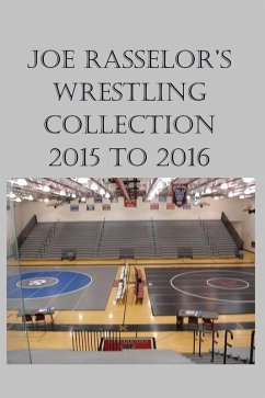 Joe Rasselor's Wrestling Collection: 2015 to 2016 (eBook, ePUB) - Rasselor, Joe