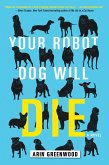 Your Robot Dog Will Die (eBook, ePUB)