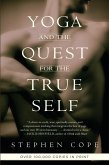 Yoga and the Quest for the True Self (eBook, ePUB) Yoga and the Quest for the True Self (eBook, ePUB)