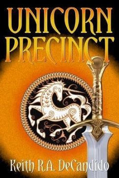 Unicorn Precinct (eBook, ePUB) - Decandido, Keith R. A.