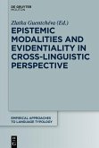Epistemic Modalities and Evidentiality in Cross-Linguistic Perspective (eBook, ePUB)