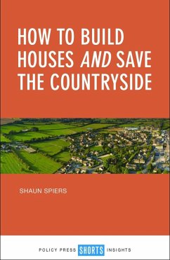 How to Build Houses and Save the Countryside (eBook, ePUB) - Spiers, Shaun