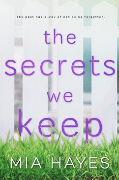 The Secrets We Keep (eBook, ePUB) - Hayes, Mia