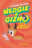 Wedgie & Gizmo vs. the Toof (eBook, ePUB) Wedgie & Gizmo vs. the Toof (eBook, ePUB)