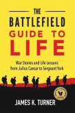The Battlefield Guide to Life (eBook, ePUB)