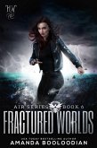 Fractured Worlds (AIR, #6) (eBook, ePUB)