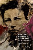Poetry, Politics, and the Body in Rimbaud