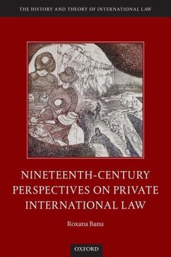 Nineteenth Century Perspectives on Private International Law - Banu, Roxana