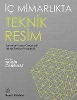 Ic Mimarlikta Teknik Resim - Tahsin Canbulat, M.