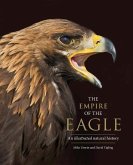 The Empire of the Eagle: An Illustrated Natural History