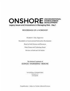 Onshore Unconventional Hydrocarbon Development - National Academies of Sciences Engineering and Medicine; Division On Earth And Life Studies; Water Science And Technology Board; Board On Earth Sciences And Resources; Roundtable on Unconventional Hydrocarbon Development