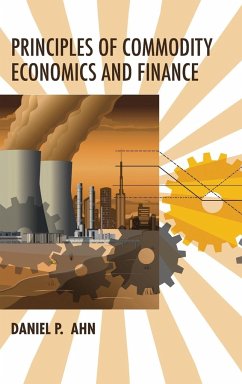 Principles of Commodity Economics and Finance - Ahn, Daniel P. (United States Department of State)