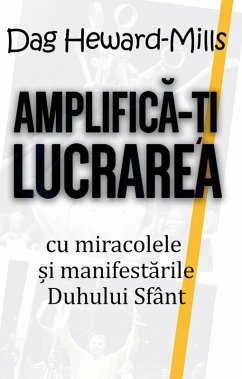 Cover Amplifica-¿i Lucrarea Cu Miracolele ¿i Manifestarile Duhului Sfânt (eBook, ePUB)