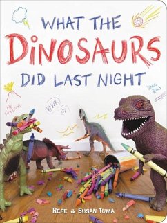 What the Dinosaurs Did Last Night - Tuma, Refe; Tuma, Susan