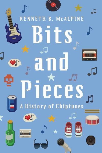 Bits and Pieces: A History of Chiptunes Bits and Pieces: A History of Chiptunes