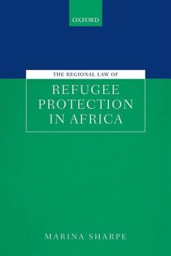 The Regional Law of Refugee Protection in Africa - Sharpe, Marina