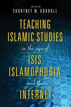 Teaching Islamic Studies in the Age of Isis, Islamophobia, and the Internet