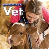 I Want to Be a Vet