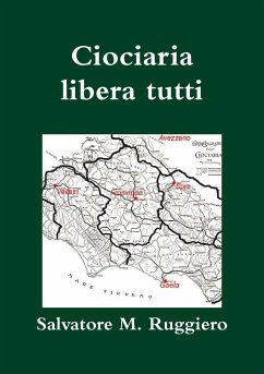 Ciociaria libera tutti - Ruggiero, Salvatore M.