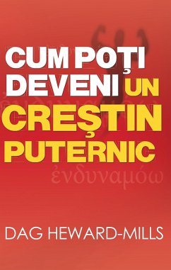 Cover Cum Poti Deveni Un Crestin Puternic (eBook, ePUB)