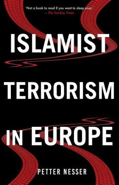 Islamist Terrorism in Europe - Nesser, Petter