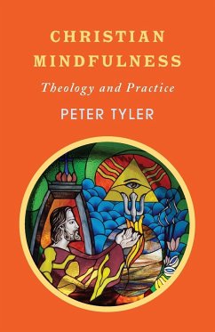 Christian Mindfulness - Tyler, Peter