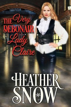 The Very Debonair Lady Claire (eBook, ePUB) - Snow, Heather