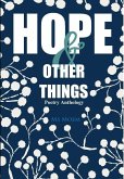 Hope & Other Things Poetry Anthology